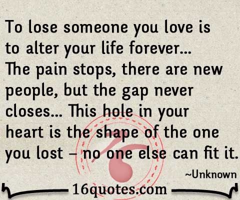 Quotes lose someone you when you love 10 Quotes