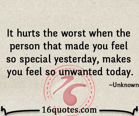 makes you feel so unwanted today