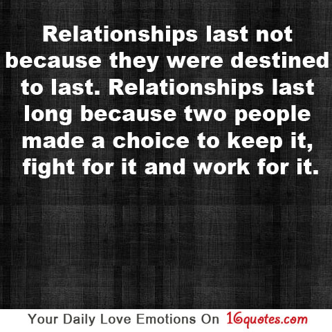 Love Picture Quotes on Relationships Last Long Because Two People Made A Choice To Keep It