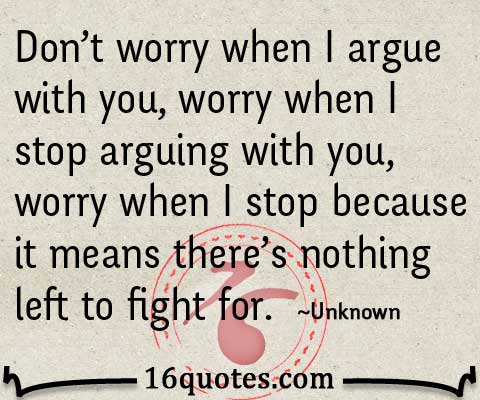 Stop Arguing Quotes Cute. QuotesGram