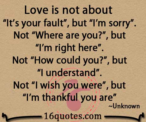 Love is not about \u201cIt\u0026#39;s your fault\u201d