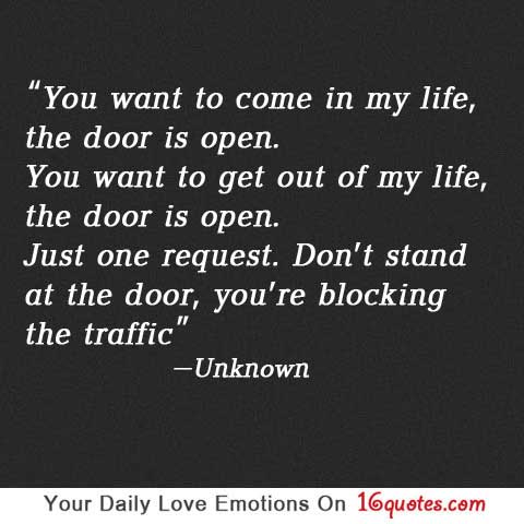 You want to come in my life quote