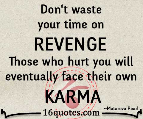 Don't waste your time on revenge quote
